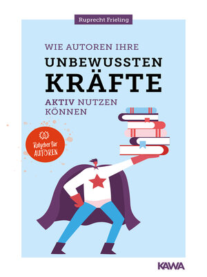 cover image of Wie Autoren ihre unbewussten Kräfte aktiv nutzen können